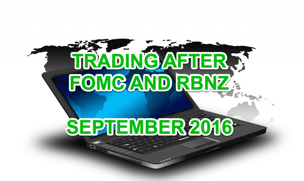 Trading After FOMC and RBNZ September 2016