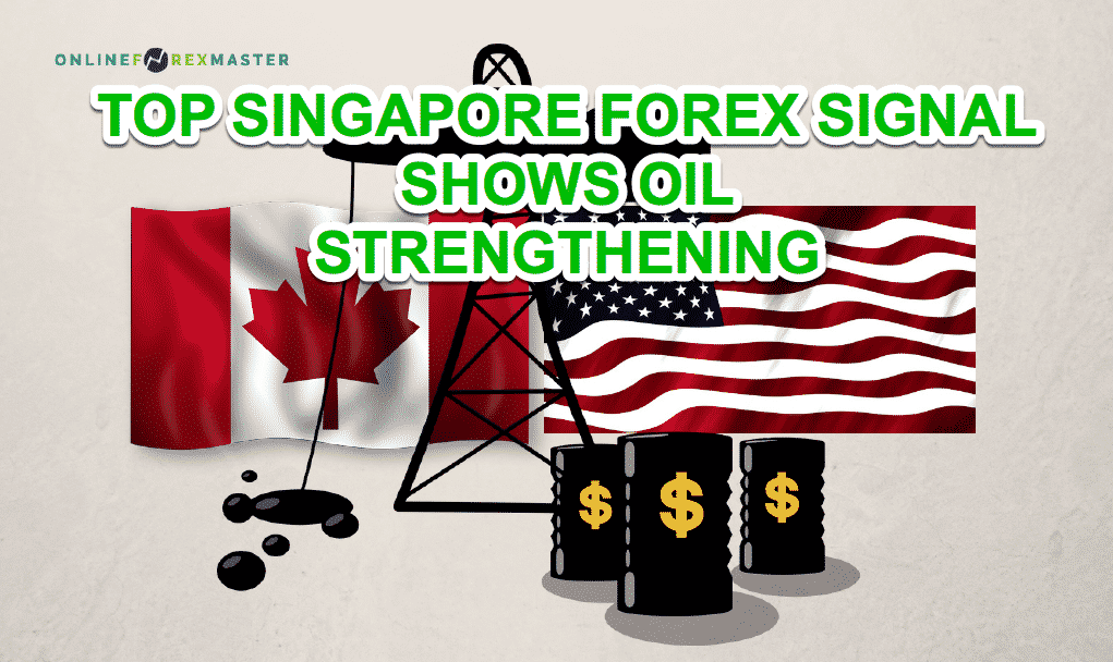 Top Singapore Forex Signal Shows Oil Strengthening Free Online - 