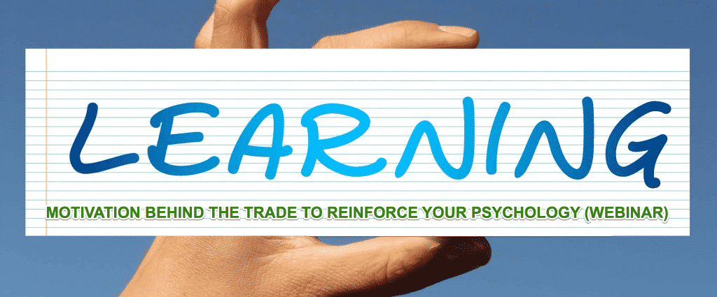 Motivation Behind the Trade To Reinforce Your Psychology